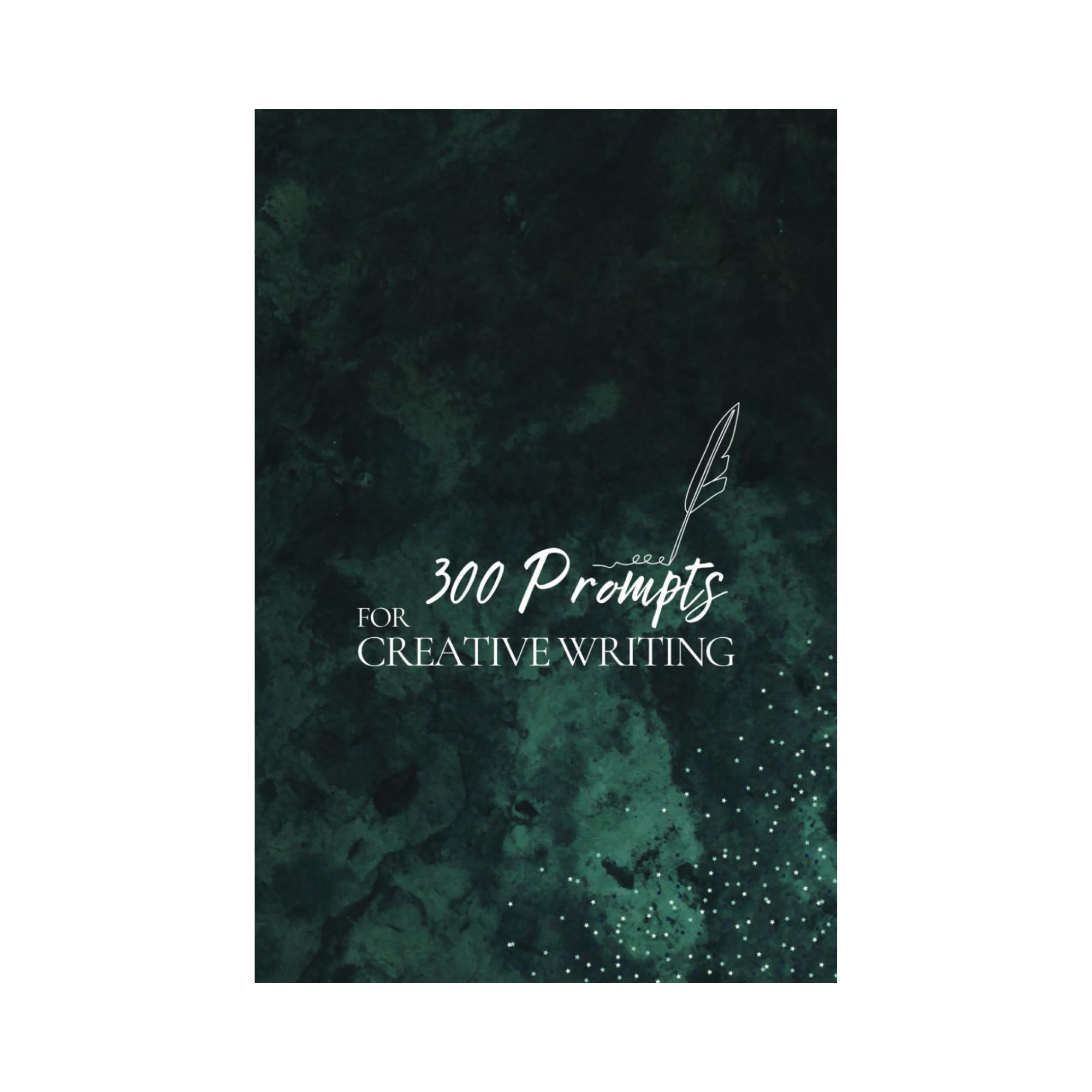 300 Prompts for Creative Writing VOL1: Ignite your imagination daily ...