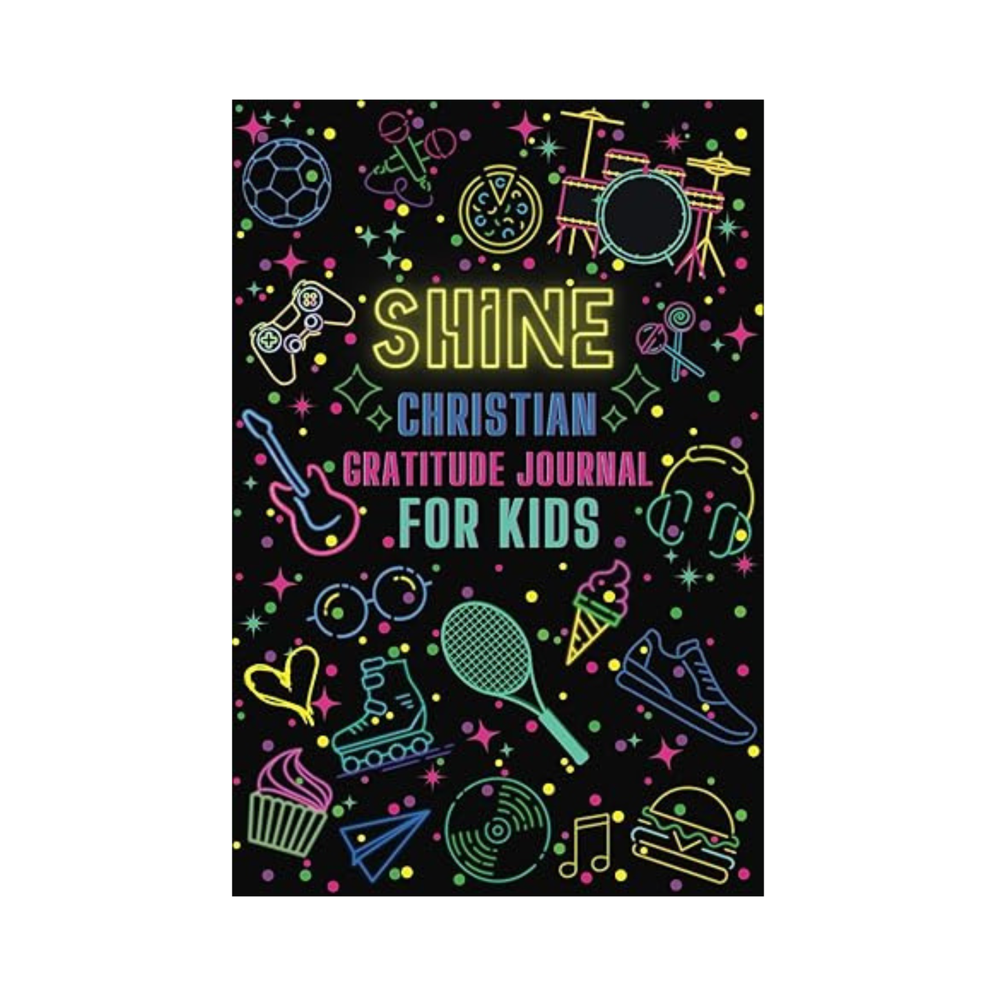 Shine Christian Gratitude Journal for Kids with Bible Verses: 90 Daily Prompts, Coloring Pages & Activities