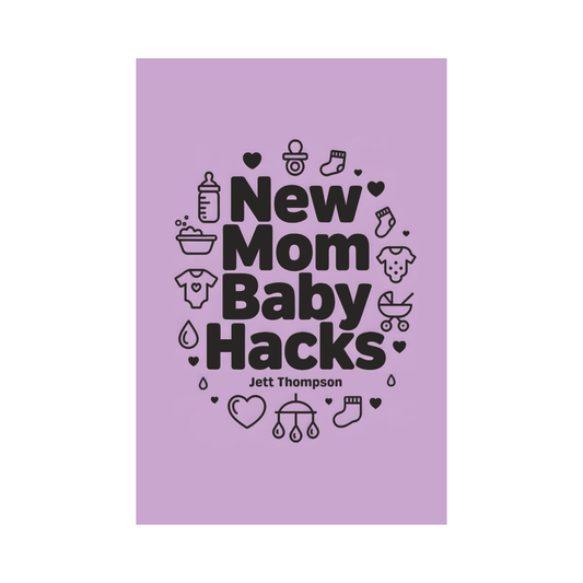 New Mom Baby Hacks: Simplest Pregnancy book in the World