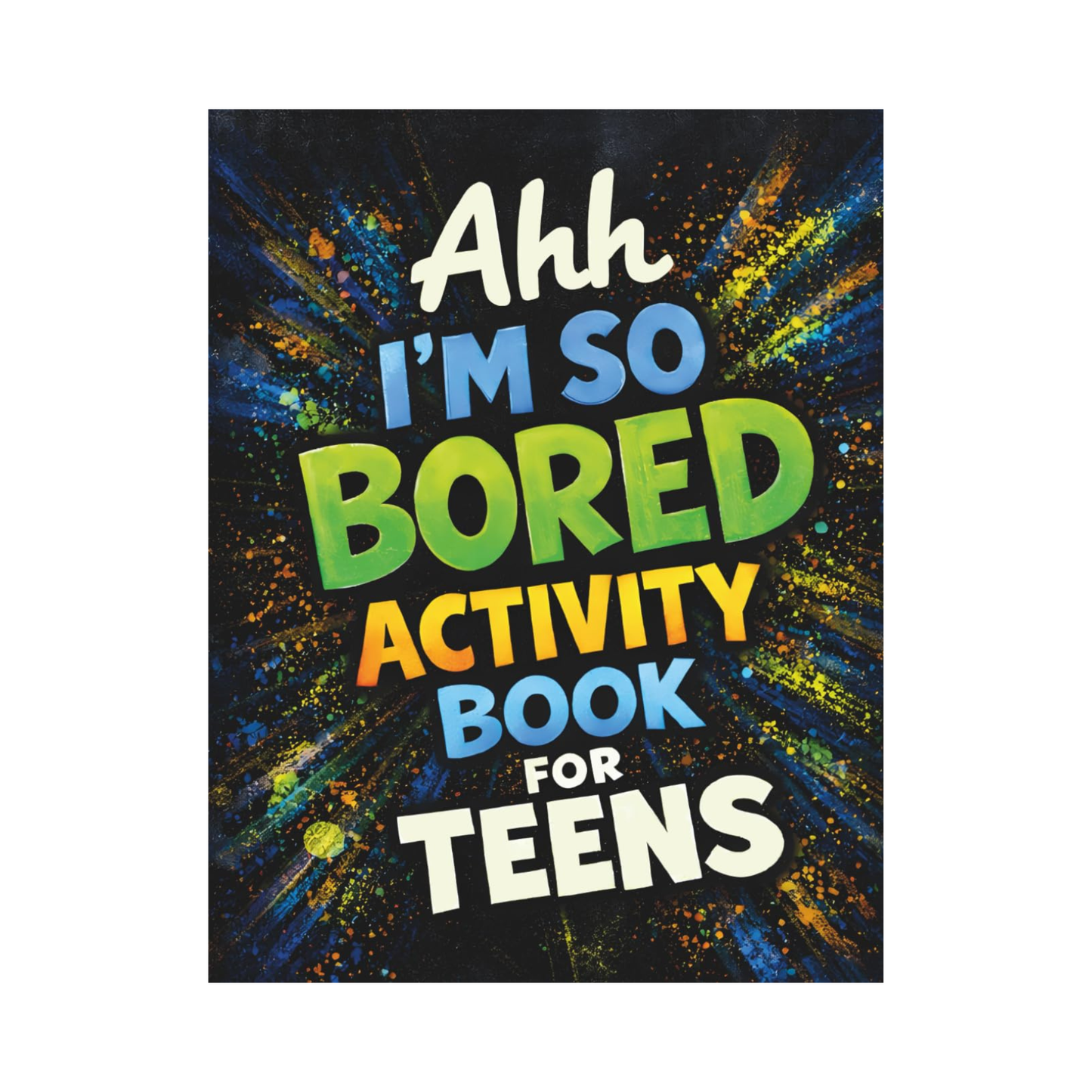 Ahh I’m So Bored Activity Book for Teens: Stuff to Do When Bored, Trivia Stuff, Fun Gift Sets for Teens