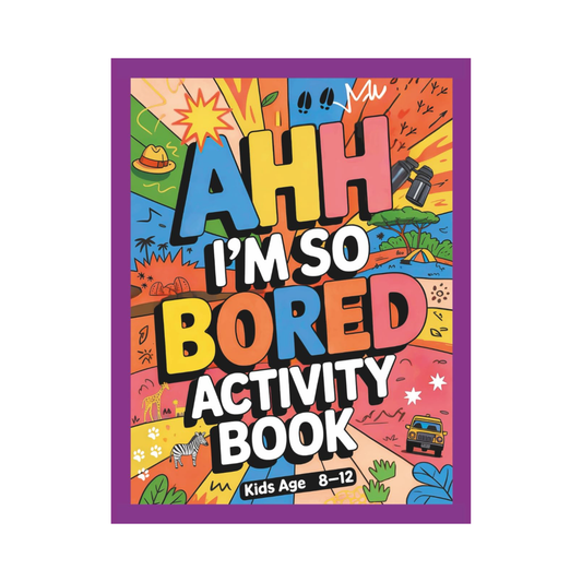 Ahh I'm so bored Activity Book Kids Age 8-12: Ultimate Collection of Variety Activities of Wilderness Adventure